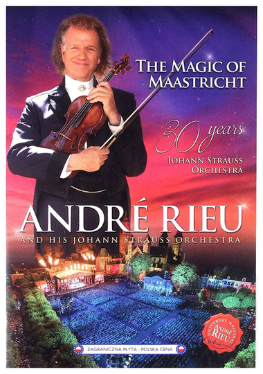 ANDRÉ RIEU: The Magic Of Maastricht 30 Years Johann Strauss Orchestra