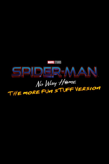 Spider-Man No Way Home: The More Fun Stuff Version