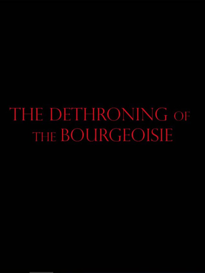 The Dethroning Of The Bourgeoisie
