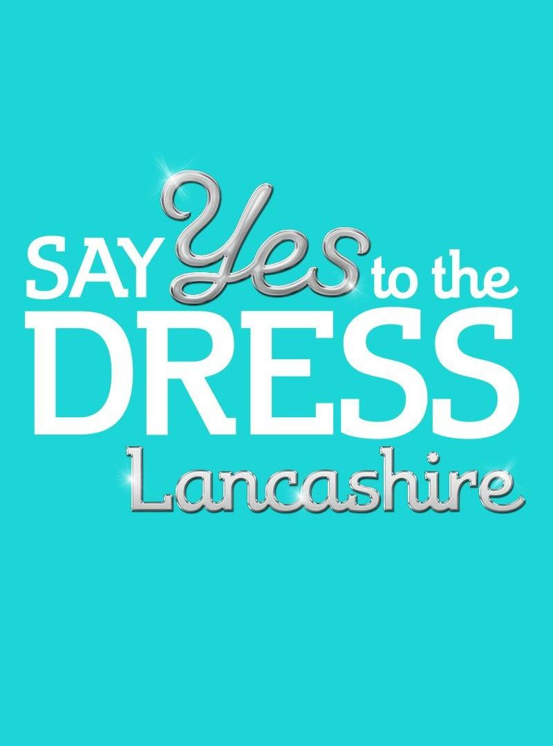 Show Say Yes to the Dress Lancashire