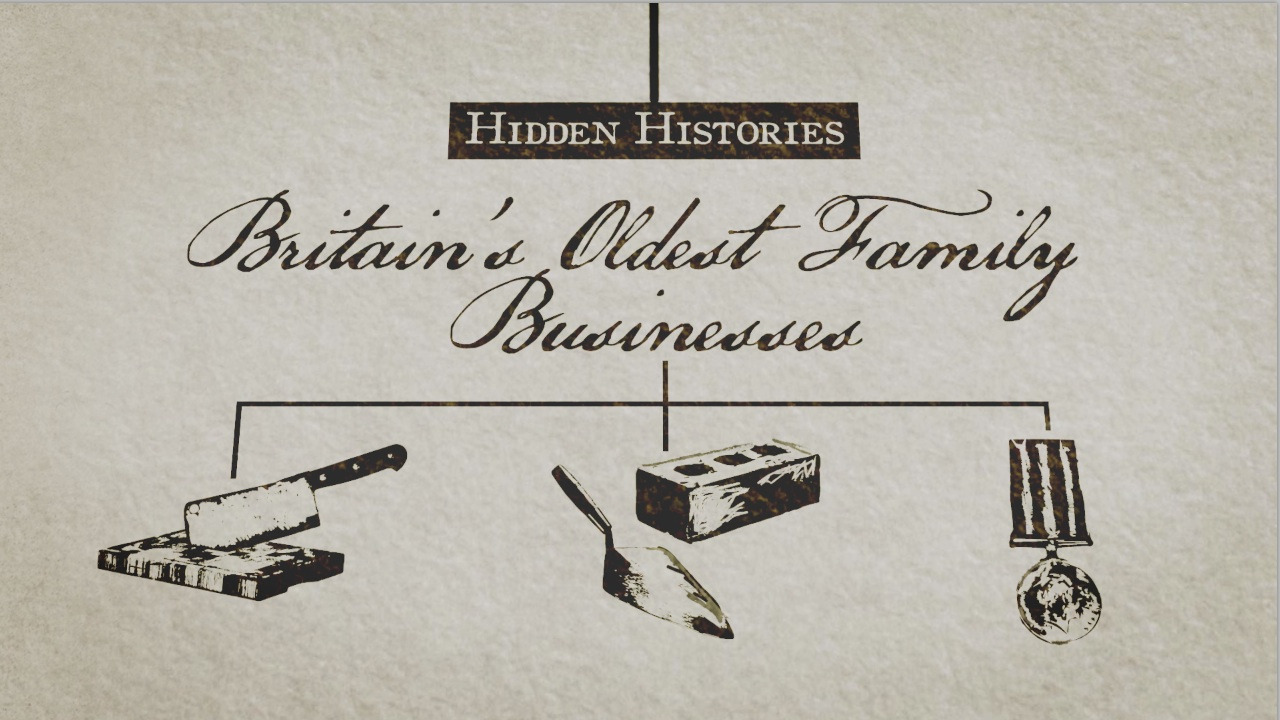 Show Hidden Histories: Britain's Oldest Family Businesses
