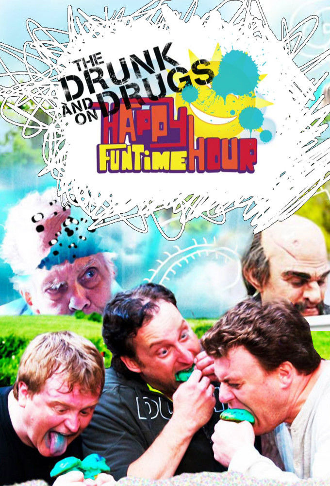 Сериал The Drunk and on Drugs Happy Funtime Hour