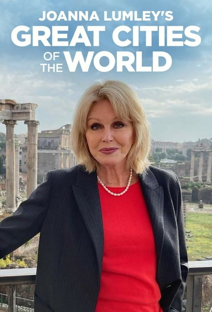 Show Joanna Lumley's Great Cities of the World