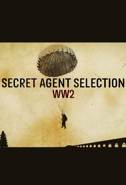 Сериал Secret Agent Selection: WW2