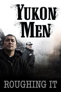 Сериал Yukon Men: Roughing It