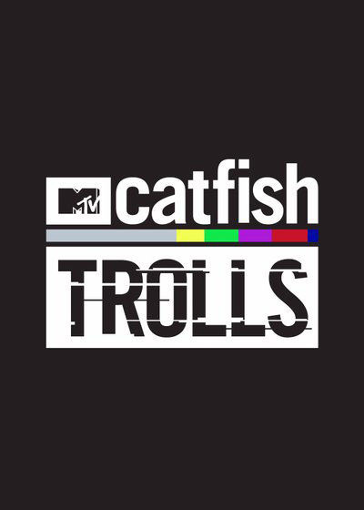 Сериал Catfish: Trolls