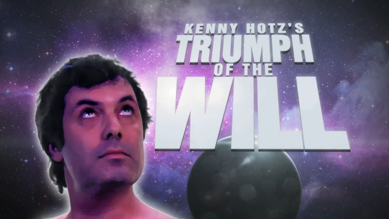Show Kenny Hotz's Triumph of the Will