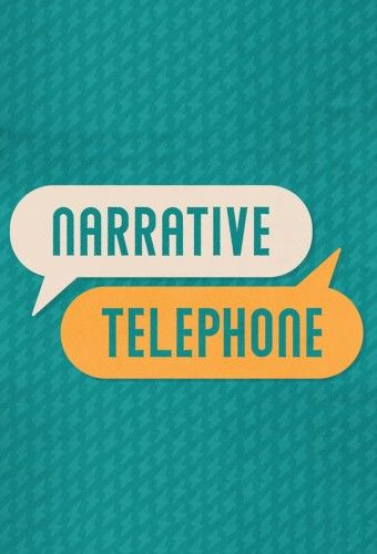Show Narrative Telephone