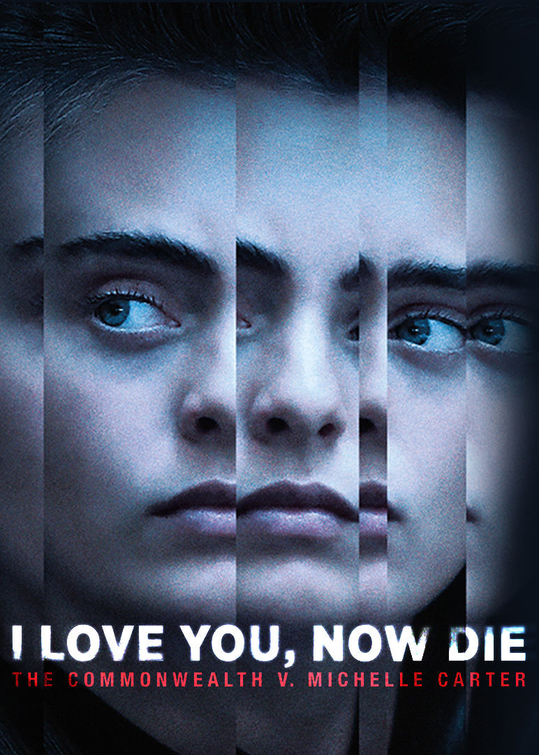 Show I Love You, Now Die: The Commonwealth v. Michelle Carter