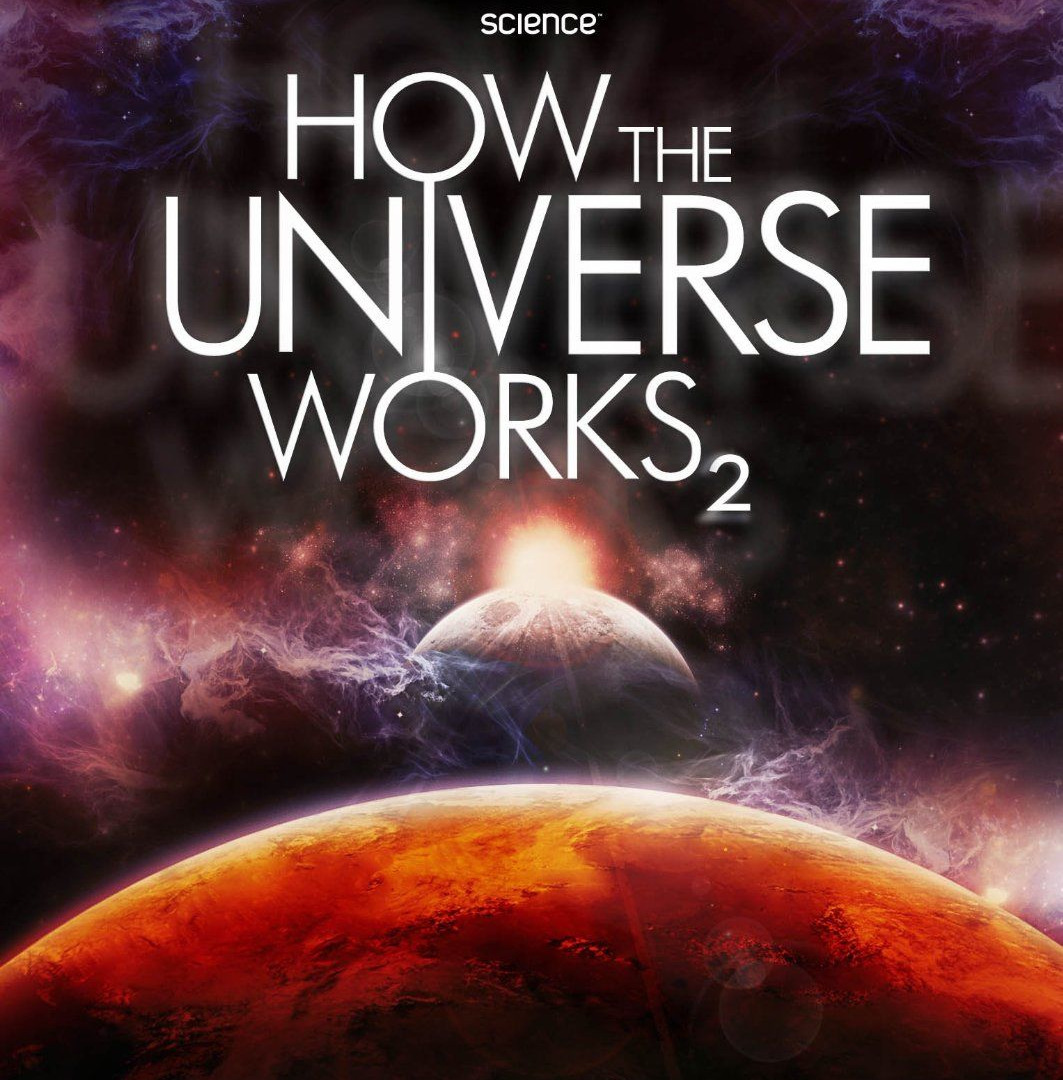 Сериал How the Universe Works: Expanded Edition