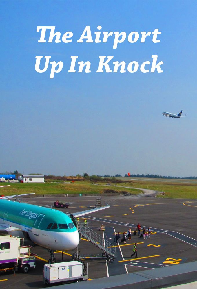 Сериал The Airport Up in Knock