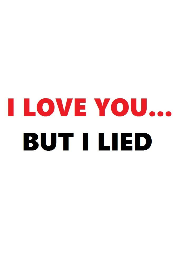 Show I Love You... But I Lied