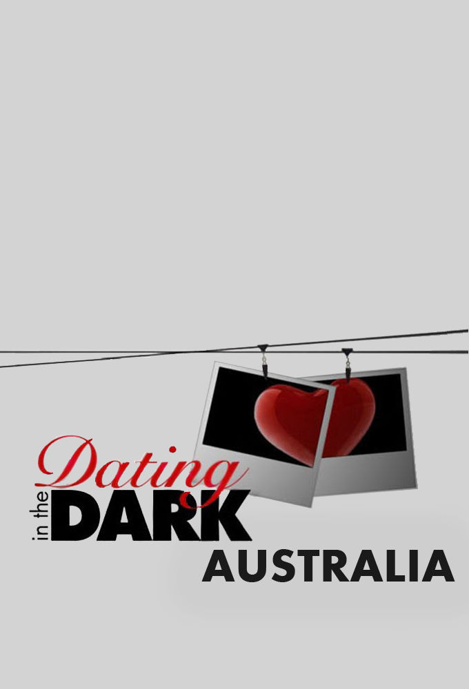 Сериал Dating in the Dark Australia