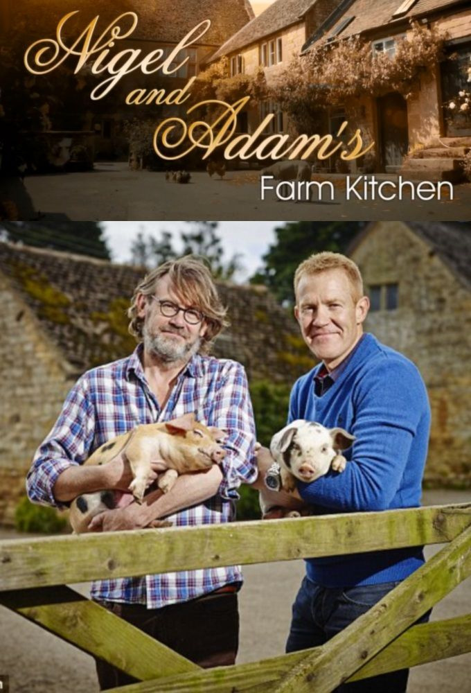 Сериал Nigel and Adam's Farm Kitchen