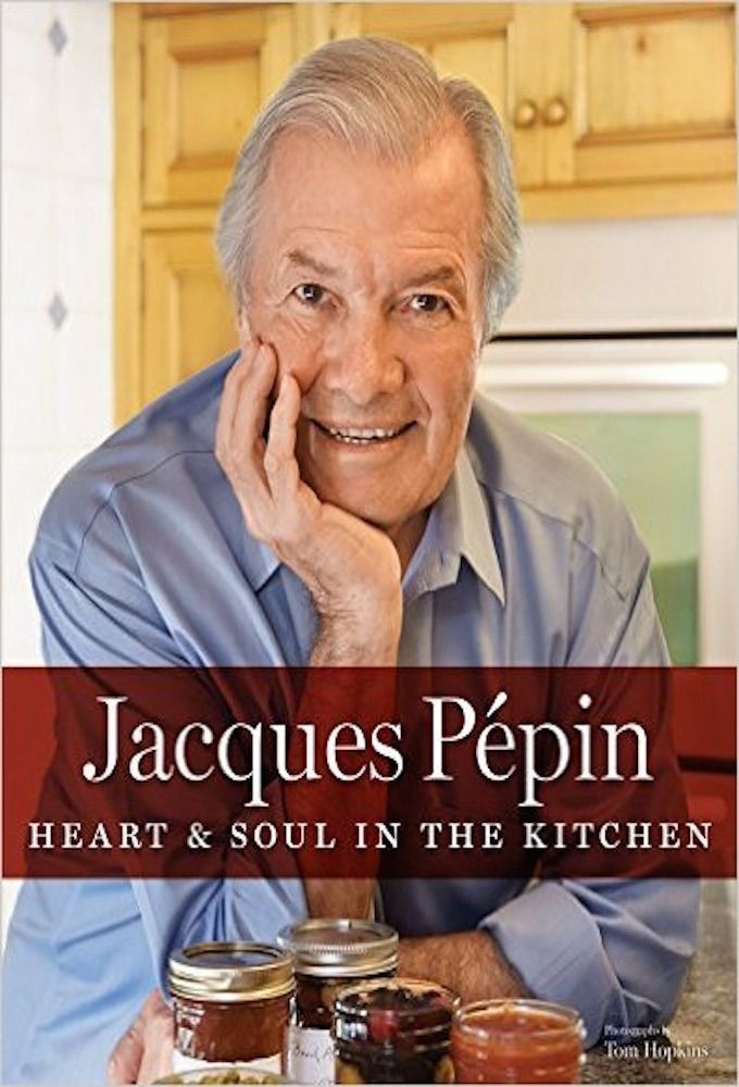 Сериал Jacques Pepin's Heart & Soul in the Kitchen