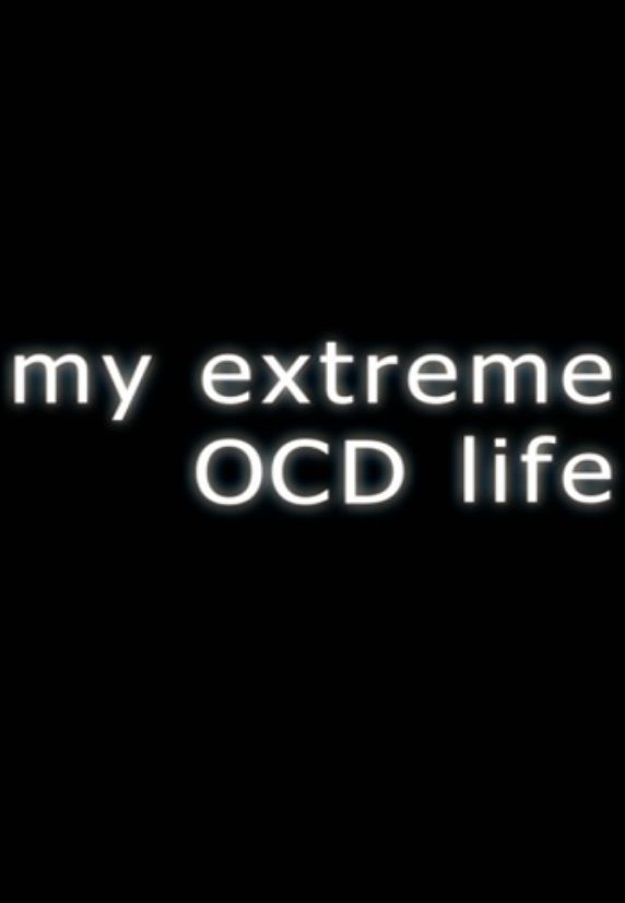 Сериал My Extreme OCD Life