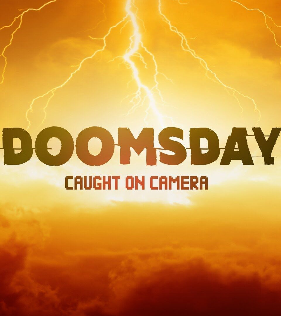 Сериал Doomsday Caught on Camera