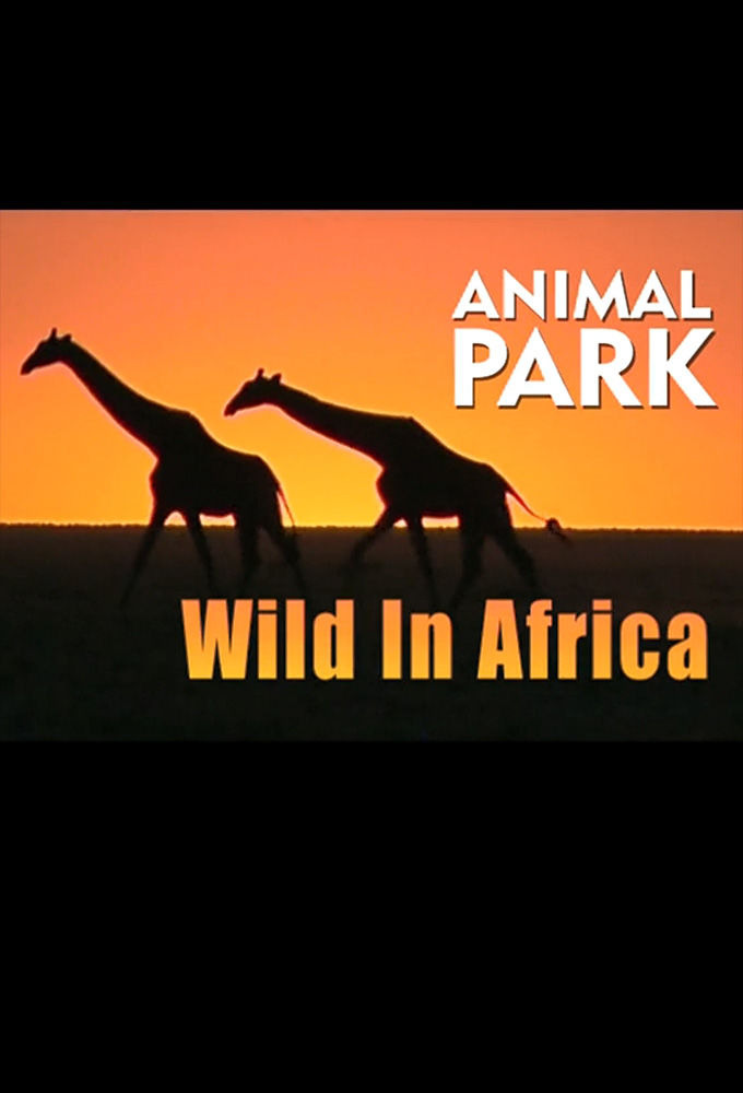 Сериал Animal Park: Wild in Africa