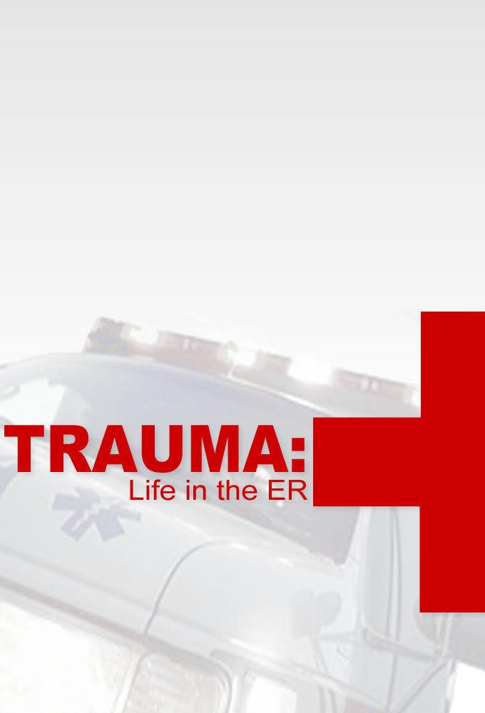 Сериал Trauma: Life in the E.R.