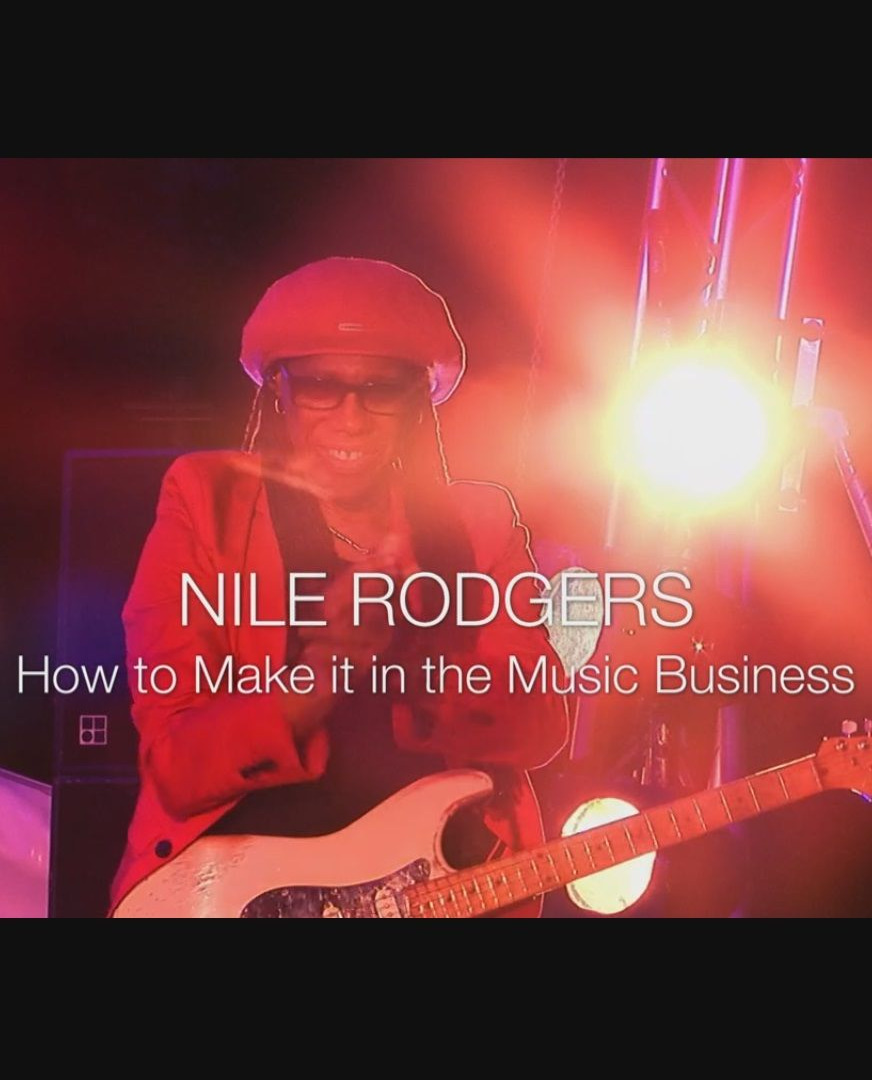 Show Nile Rodgers: How to Make It in the Music Business