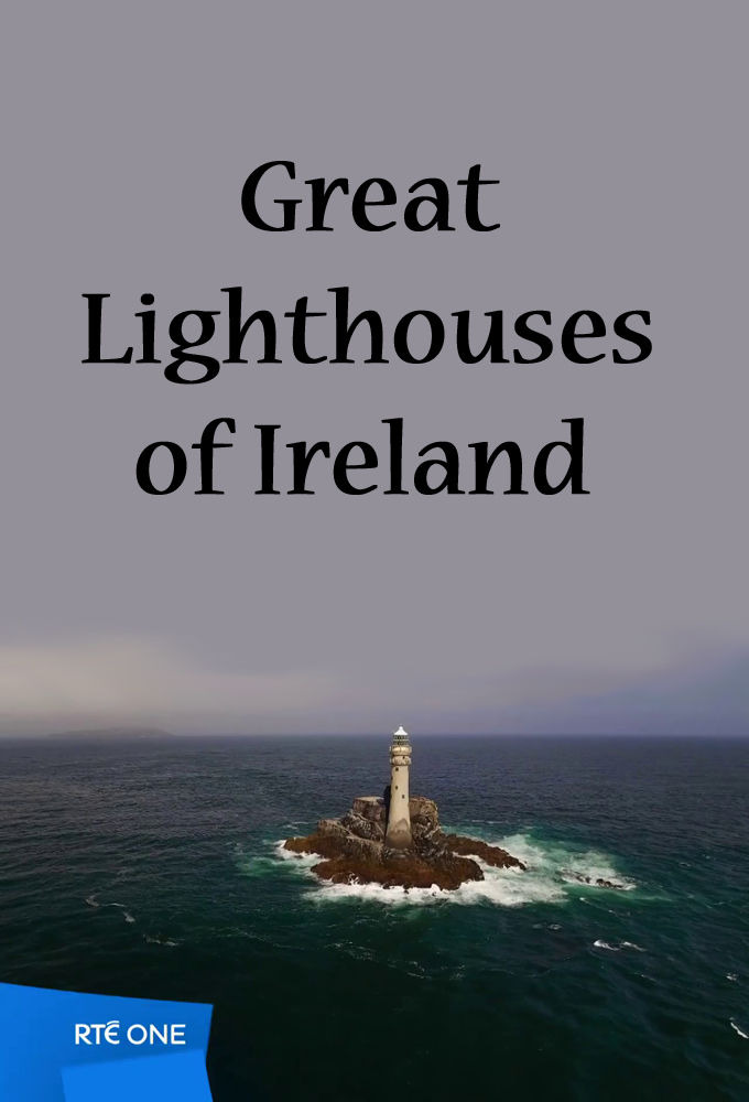 Сериал Great Lighthouses of Ireland