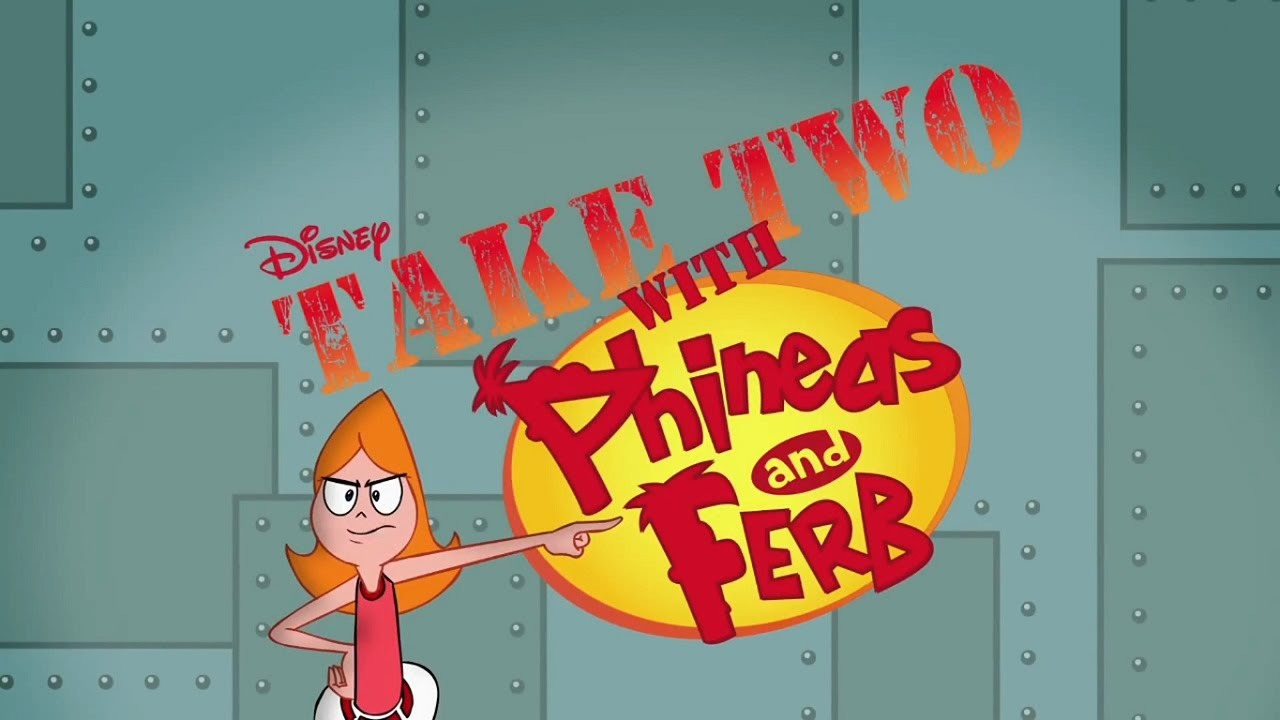 Show Take Two with Phineas and Ferb