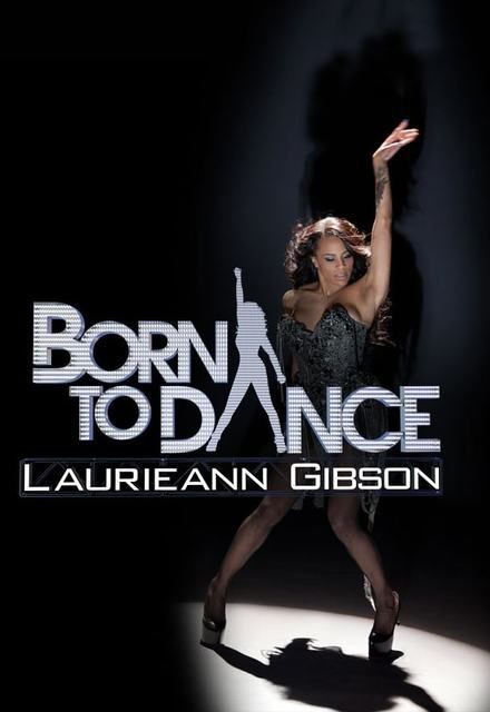 Сериал Born to Dance: Laurieann Gibson