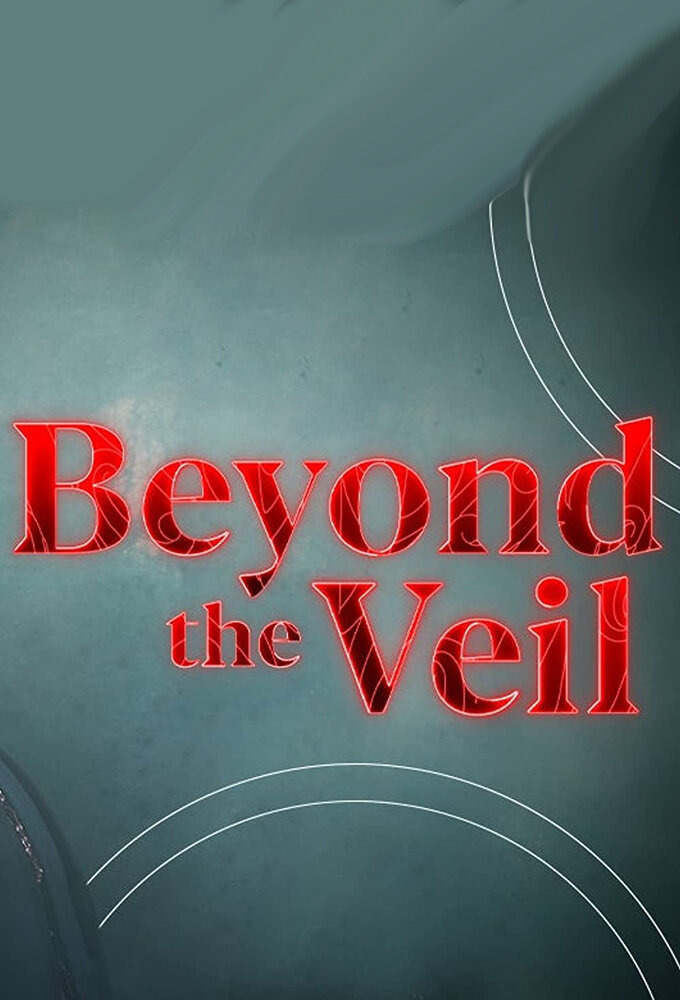 Сериал Beyond the Veil