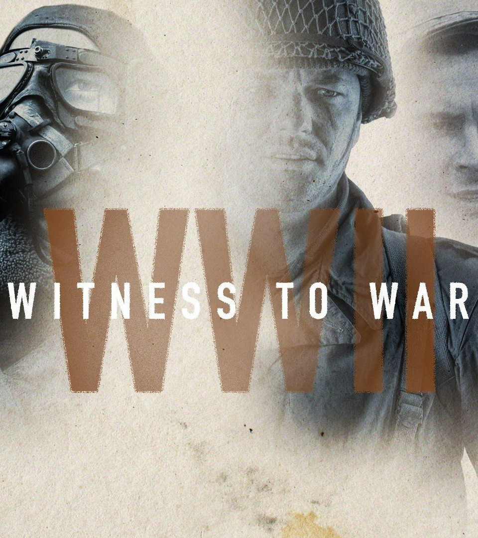 Show World War II: Witness to War