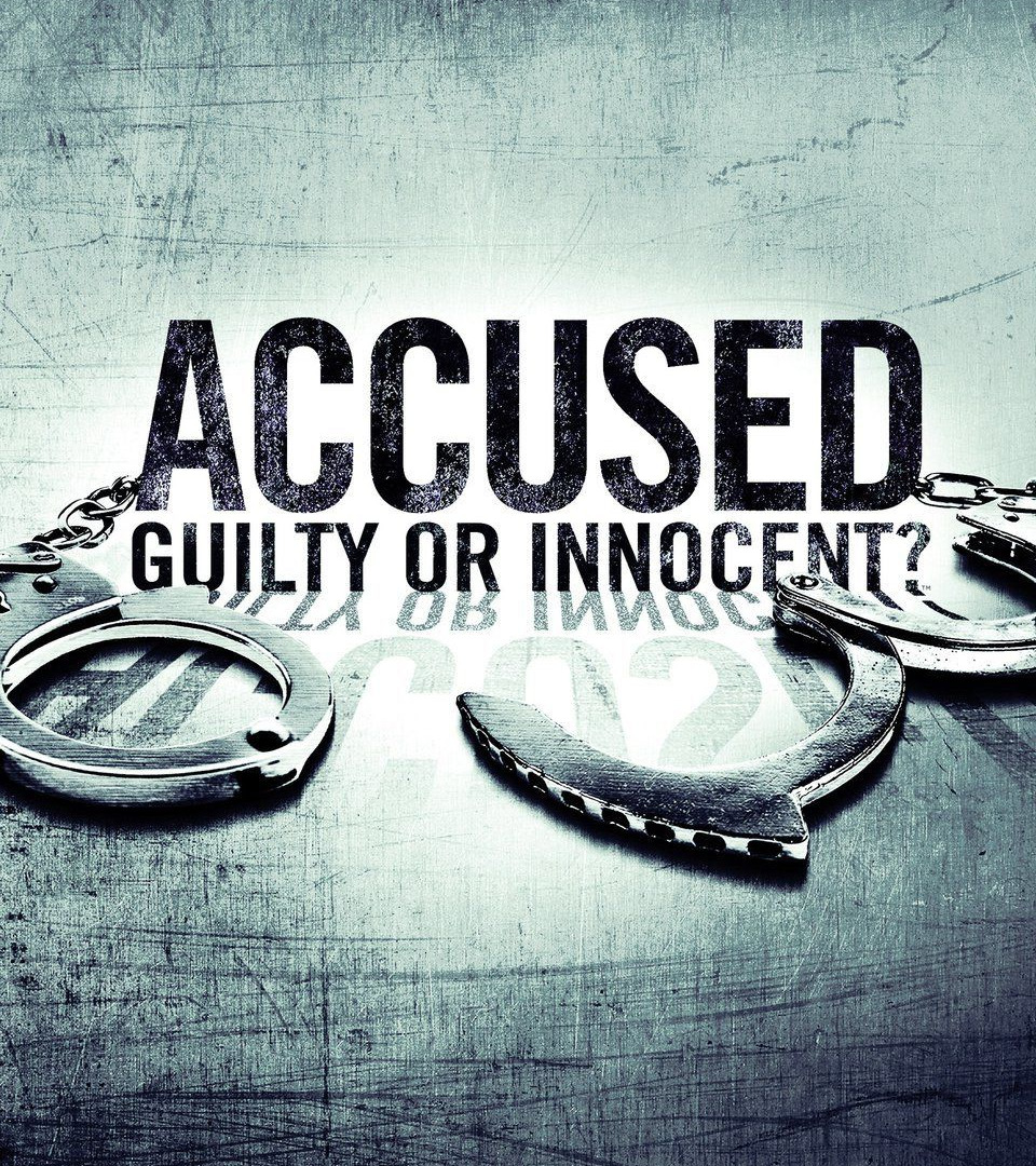 Сериал Accused: Guilty or Innocent?