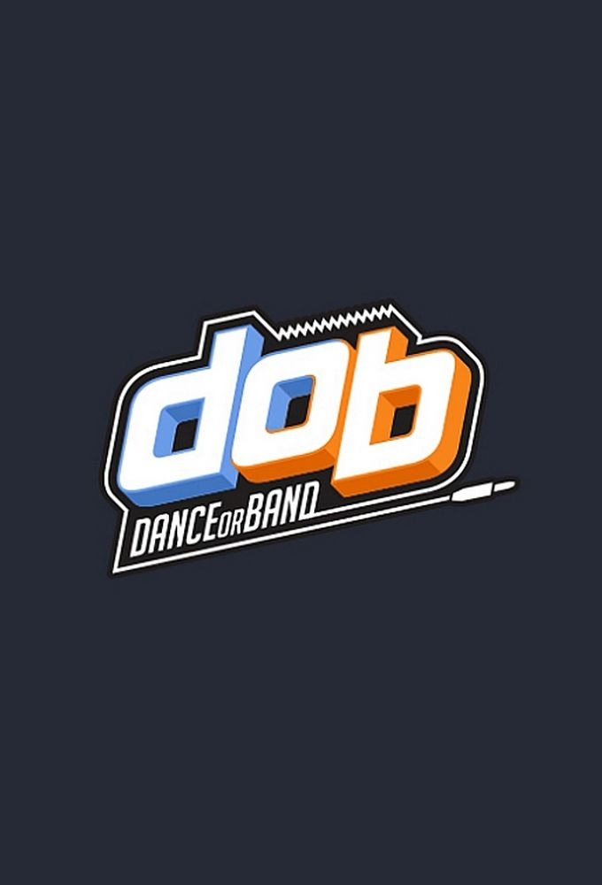 Show d.o.b: Dance or Band