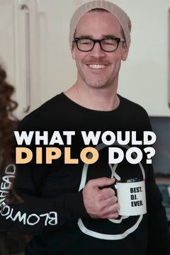 Show What Would Diplo Do?