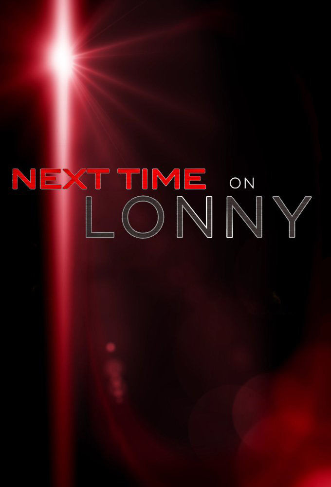 Сериал Next Time on Lonny