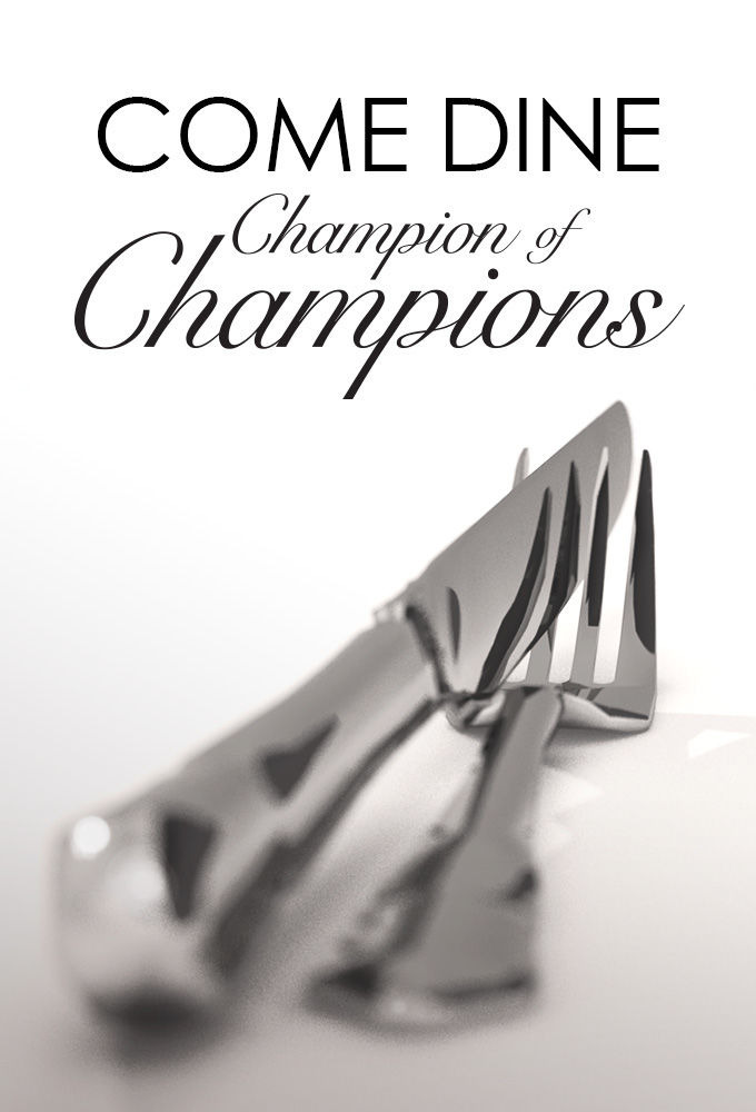 Show Come Dine Champion of Champions