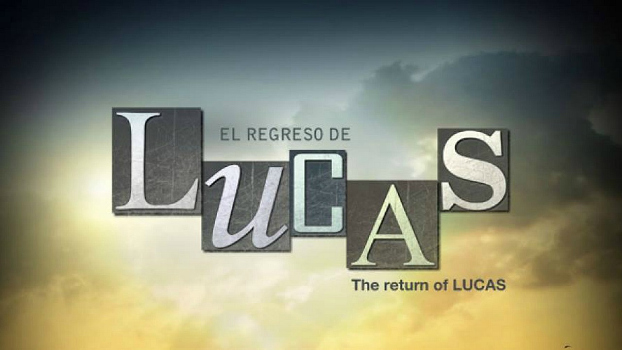 Сериал El Regreso de Lucas