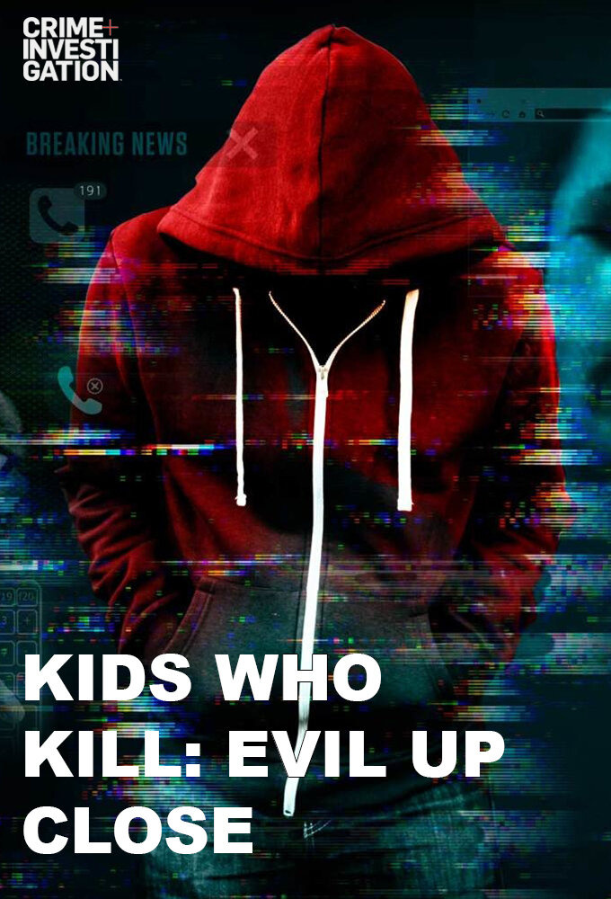 Show Kids Who Kill: Evil Up Close