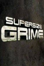 Сериал Supersize Grime