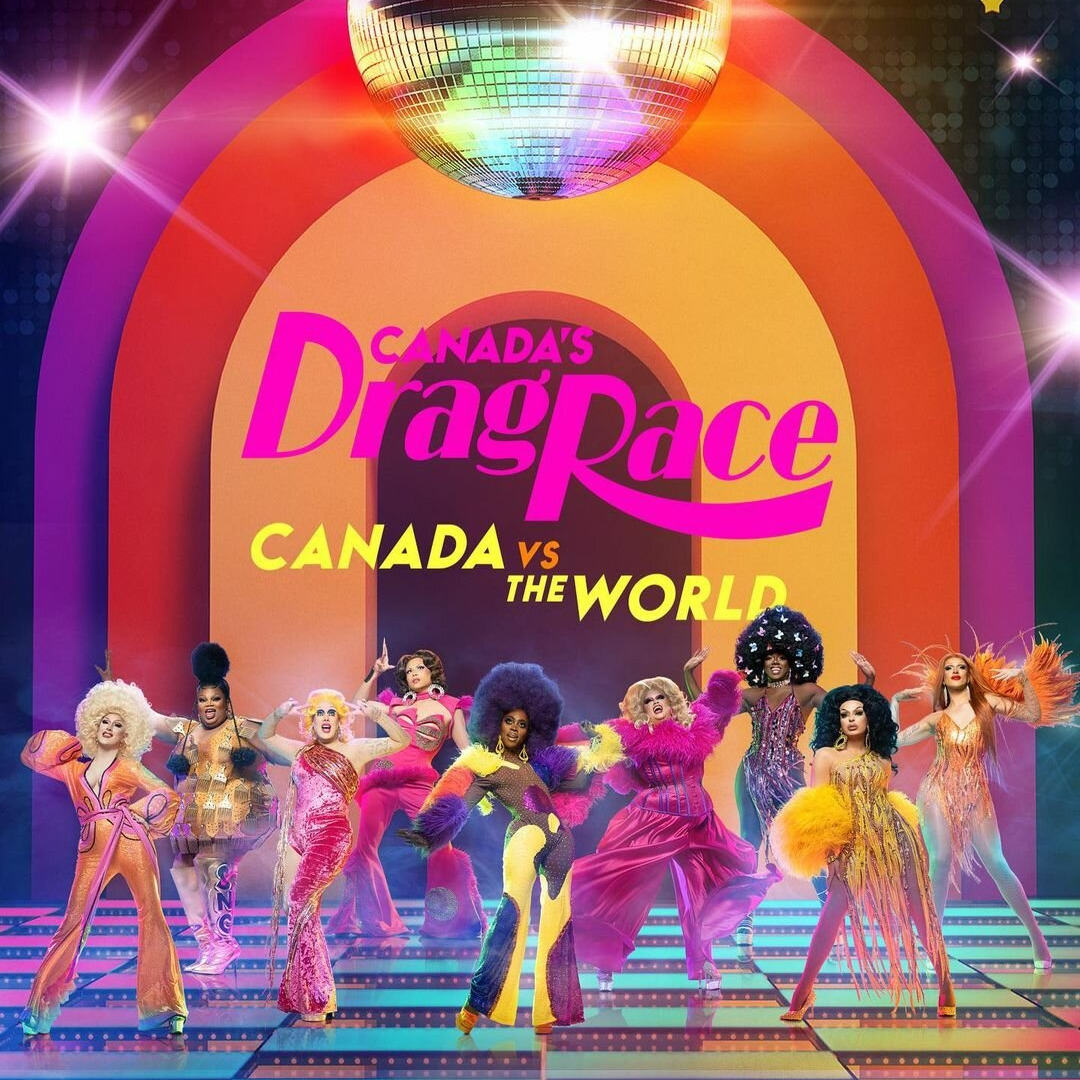 Сериал Canada's Drag Race: Canada vs the World