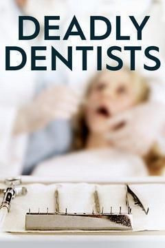 Сериал Deadly Dentists