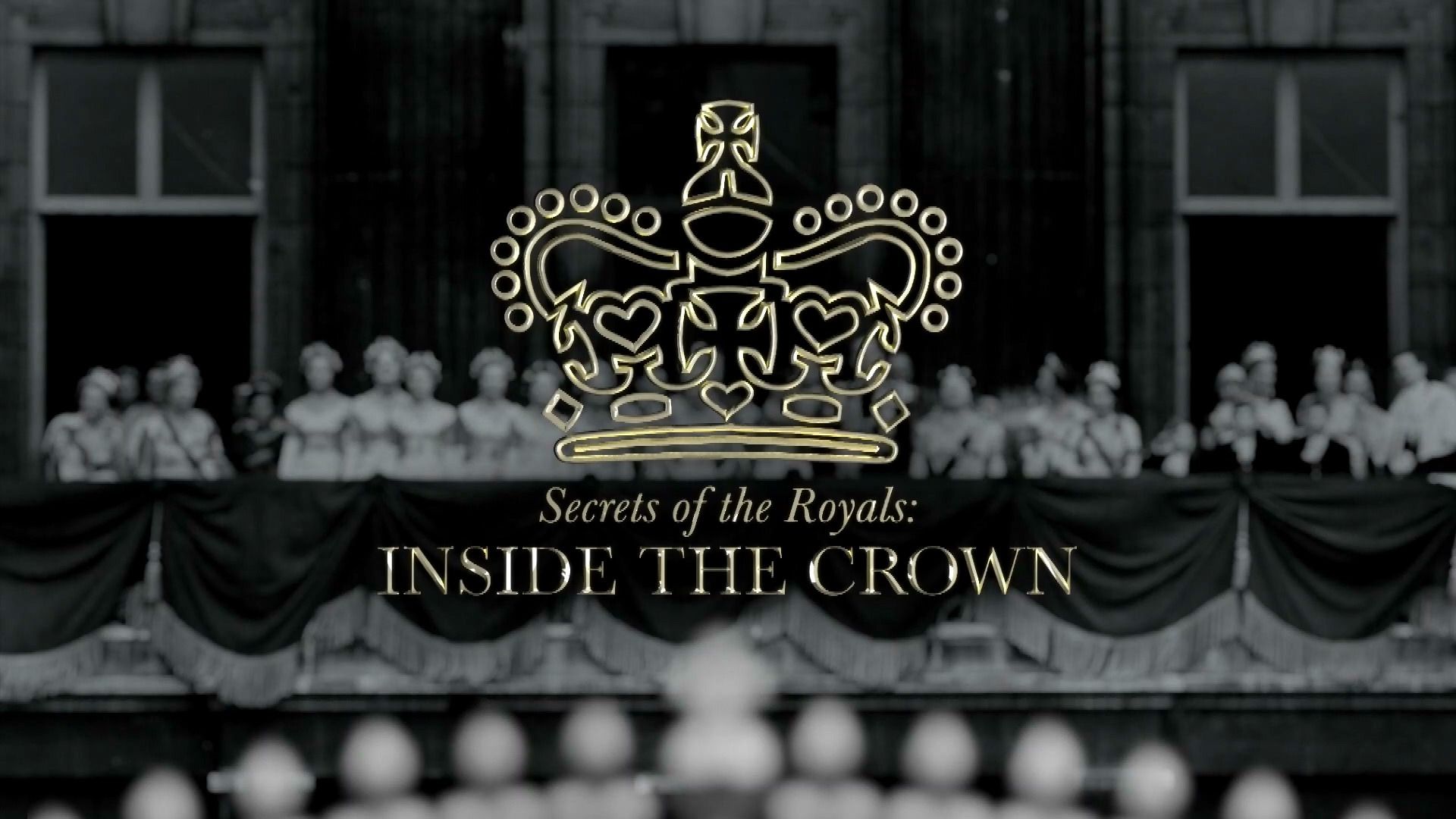 Сериал Inside the Crown: Secrets of the Royals