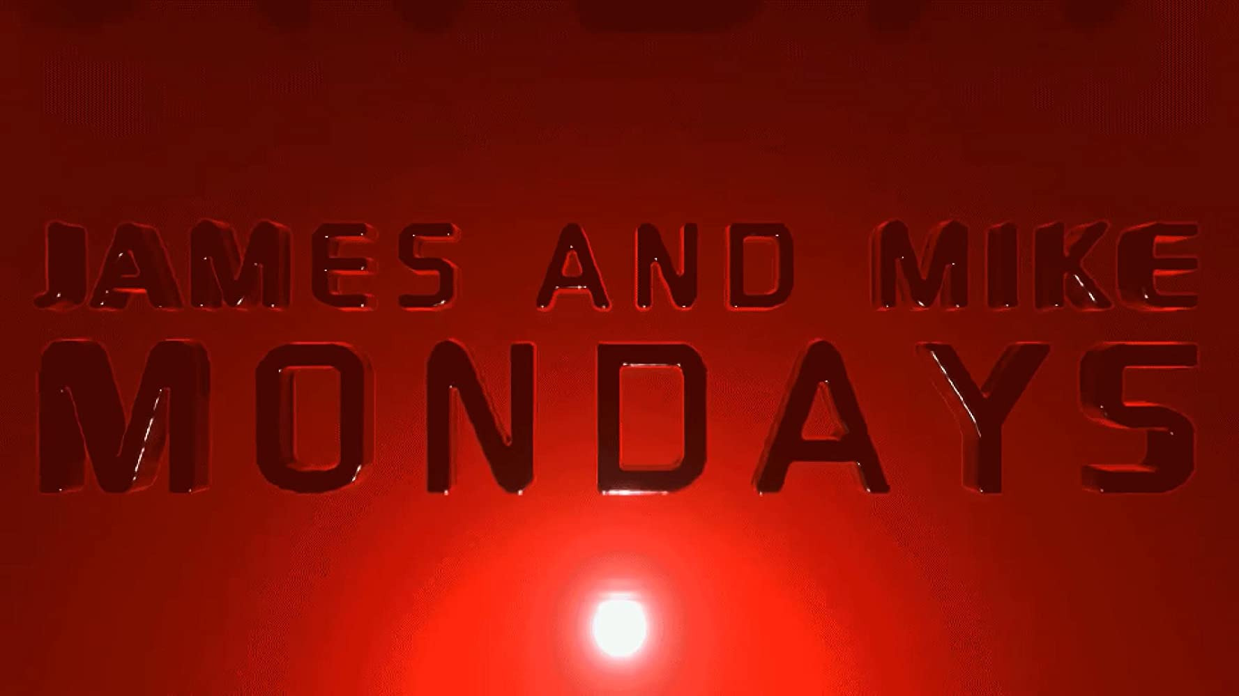 Show James & Mike Mondays