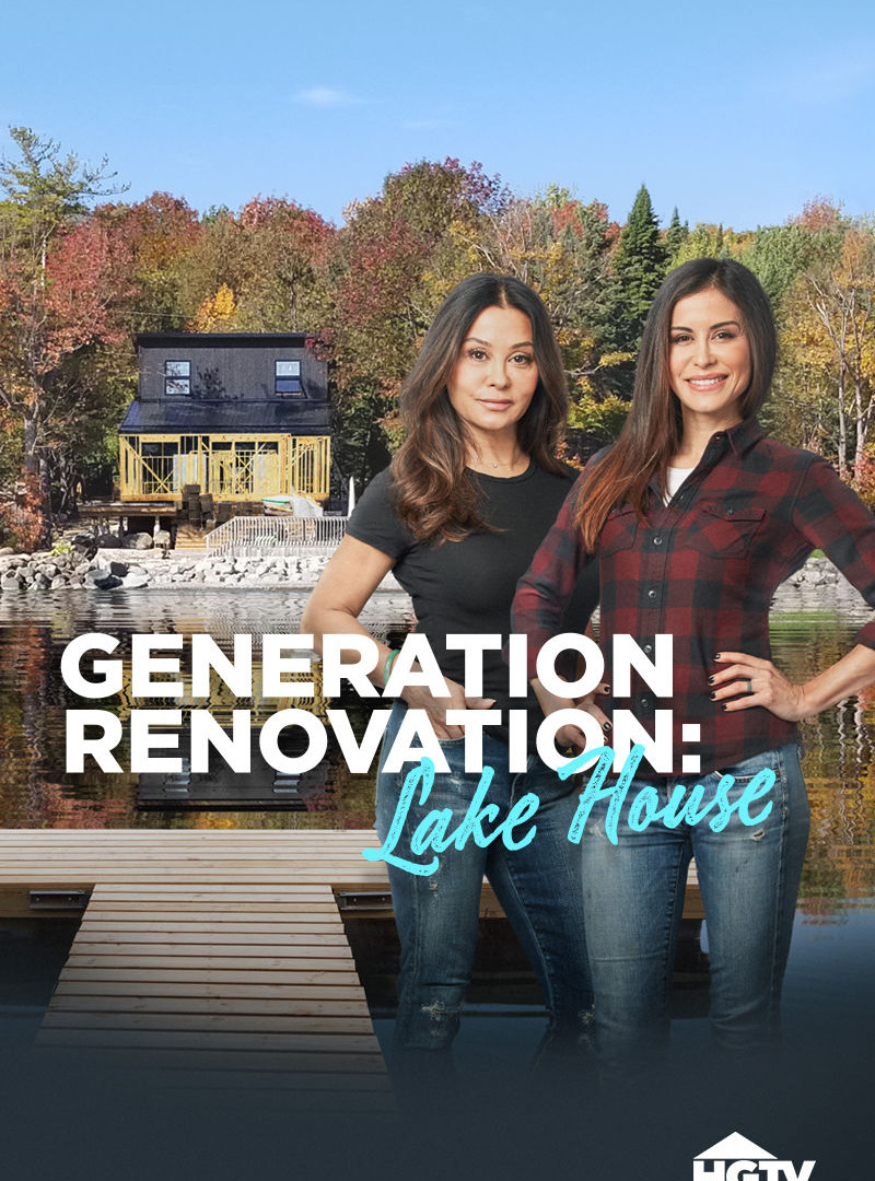 Сериал Generation Renovation: Lake House