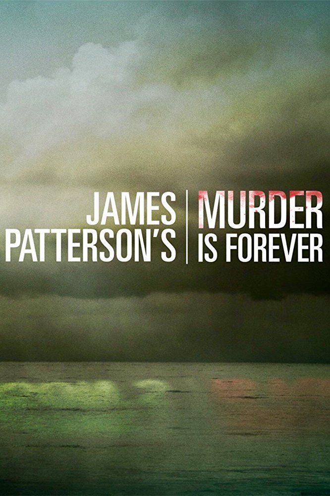 Show James Patterson's Murder is Forever