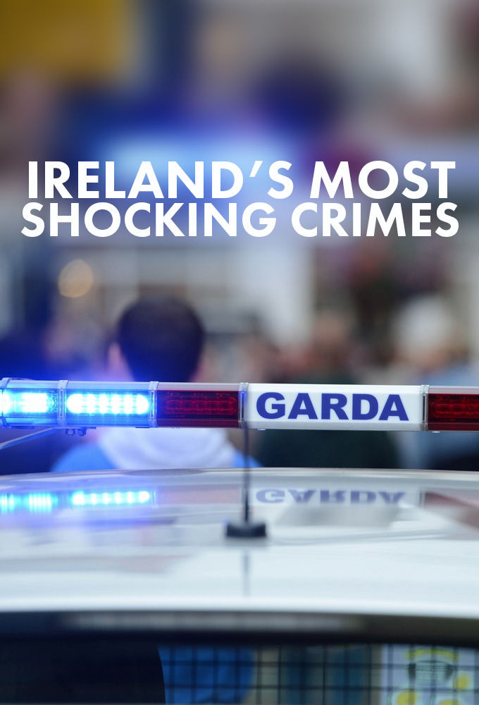 Сериал Ireland's Most Shocking Crimes