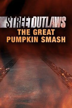 Сериал Street Outlaws: The Great Pumpkin Smash