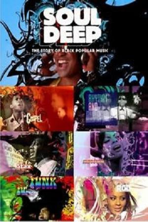 Сериал Soul Deep: The Story of Black Popular Music