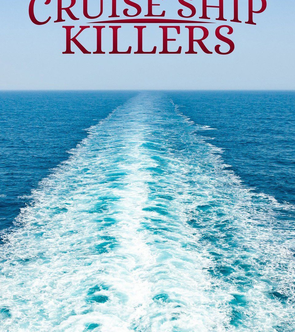 Сериал Cruise Ship Killers