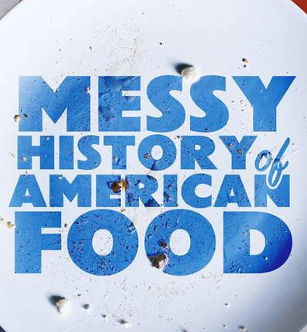 Show Messy History of American Food