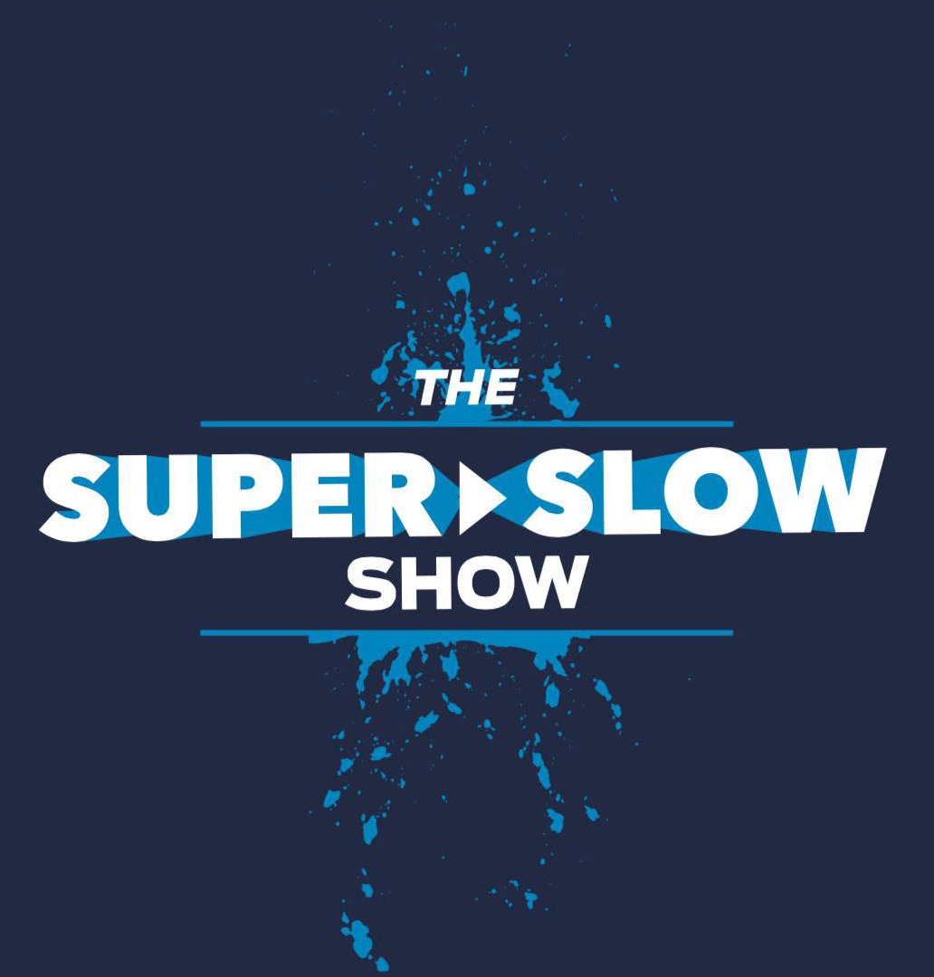 Show The Super Slow Show