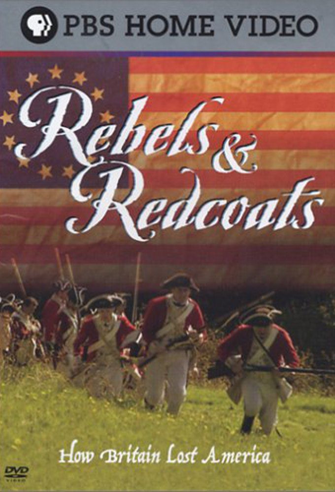 Сериал Rebels and Redcoats: How Britain Lost America